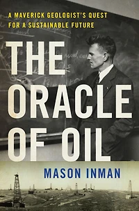 The Oracle of Oil: a Maverick Geologist's Quest for Sustainable Future