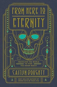 From Here to Eternity: Traveling the World Find Good Death
