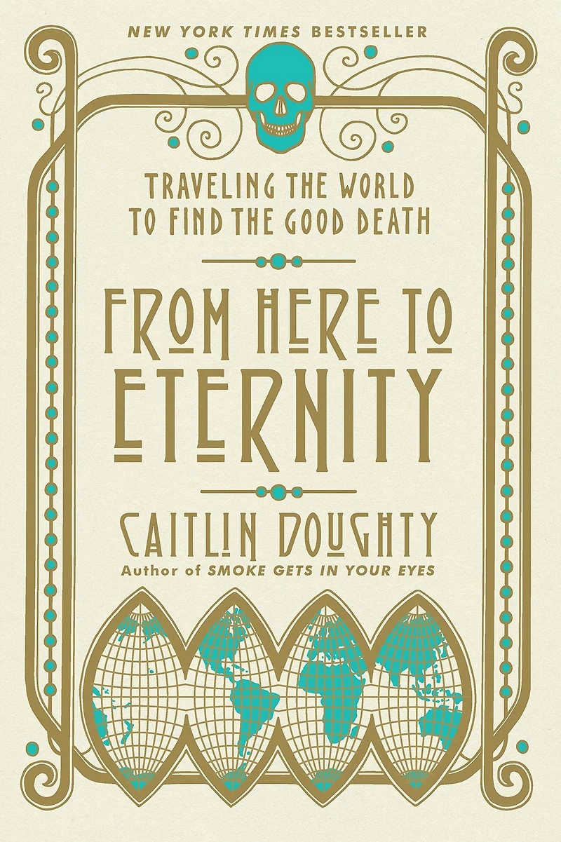 From Here to Eternity: Traveling the World Find Good Death
