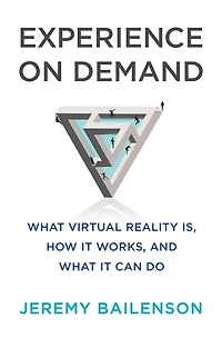 Experience on Demand: What Virtual Reality Is, How It Works, and Can Do