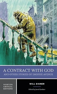 A Contract with God and Other Stories of Dropsie Avenue: A Norton Critical Edition