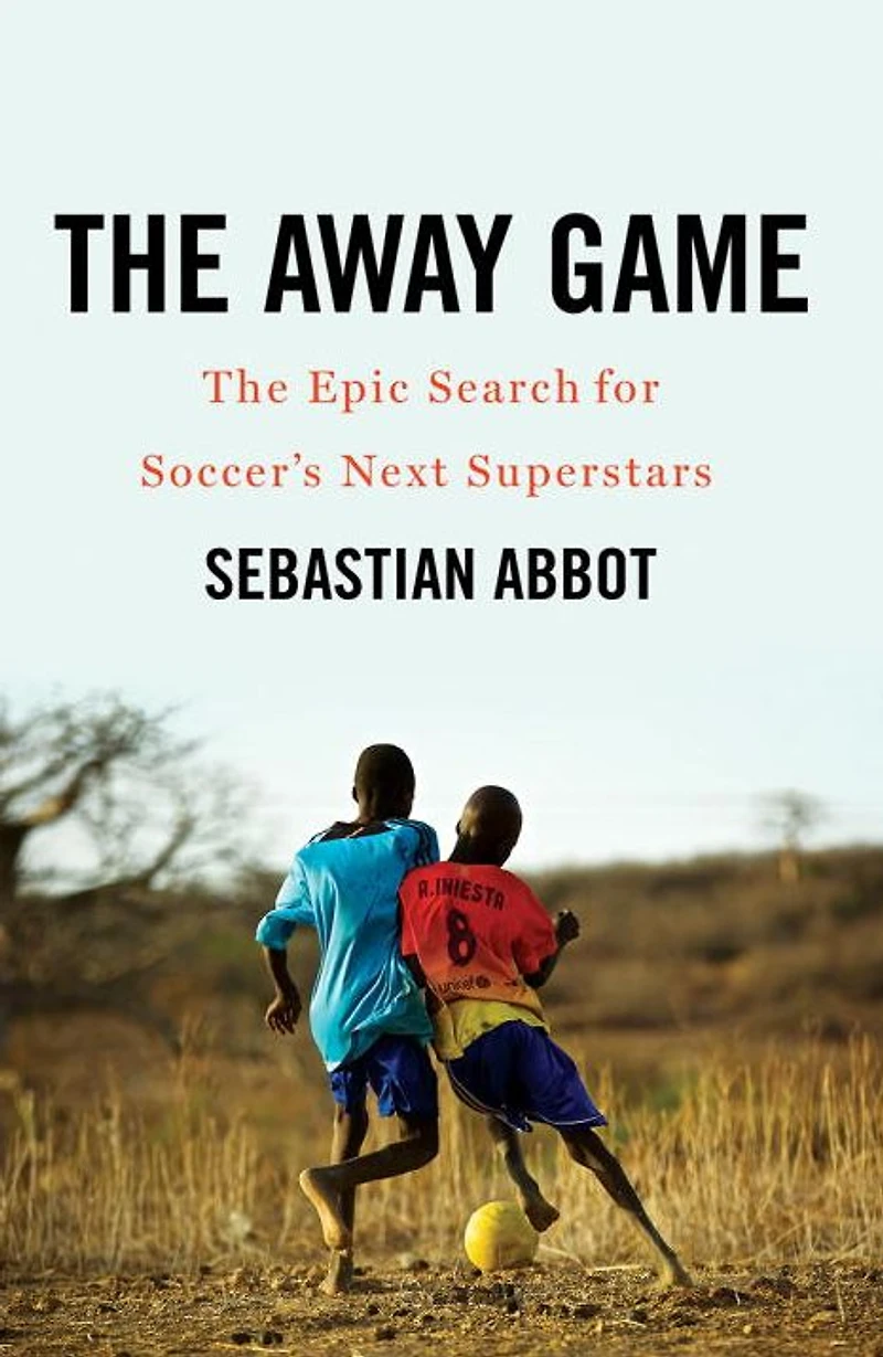 The Away Game: Epic Search for Soccer's Next Superstars