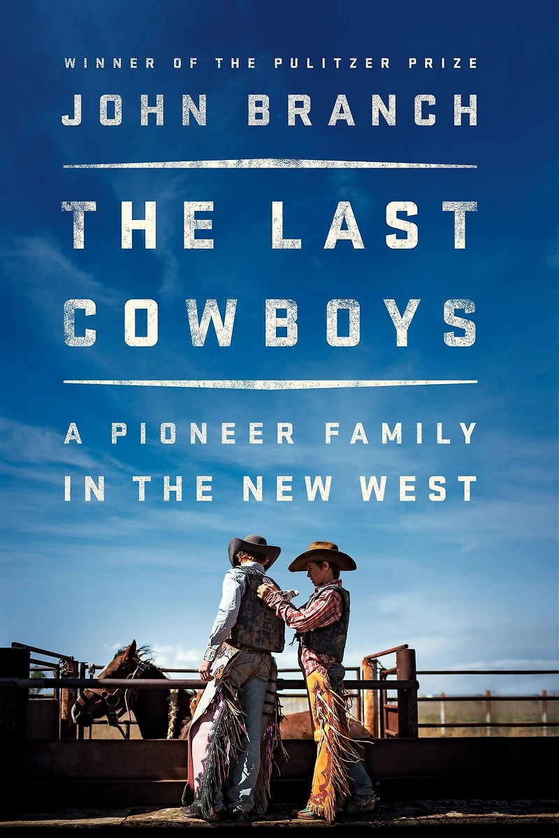 the Last Cowboys: A Pioneer Family New West