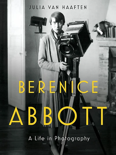 Berenice Abbott: A Life Photography