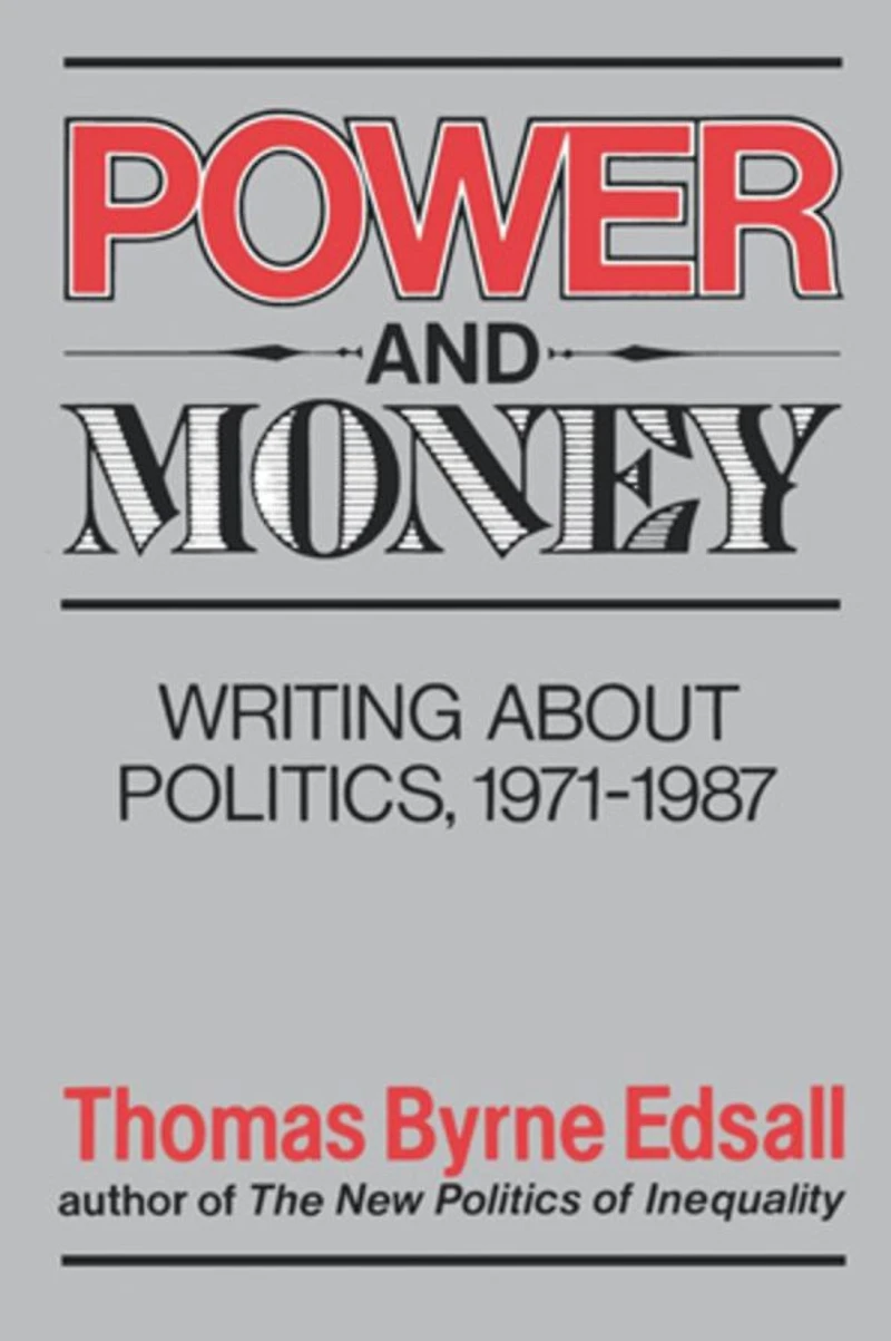 Power and Money: Writings About Politics, 1971-1987