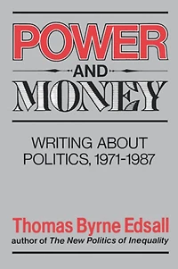 Power and Money: Writings About Politics, 1971-1987