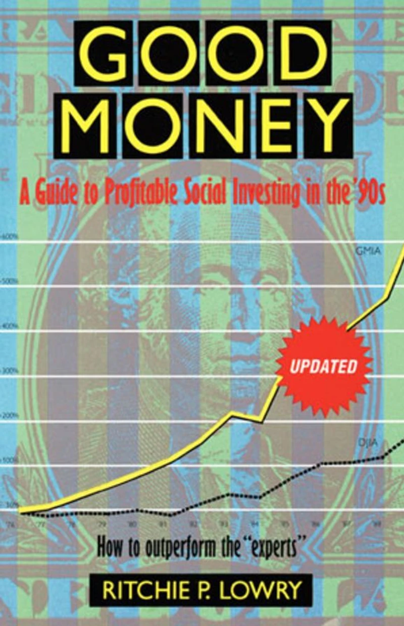Good Money: A Guide to Profitable Social Investing in the '90s