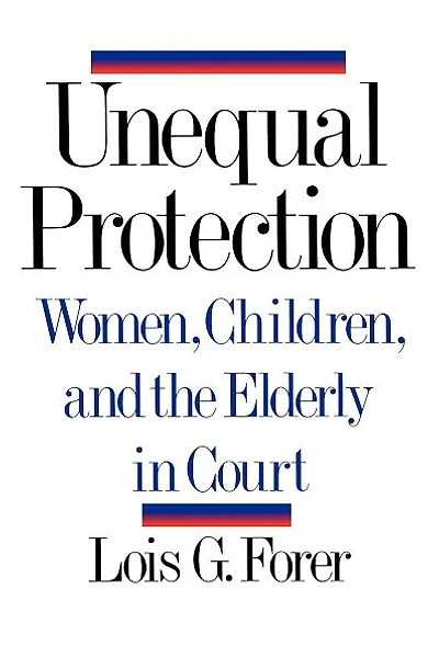 Unequal Protection: Women, Children, and the Elderly in Court
