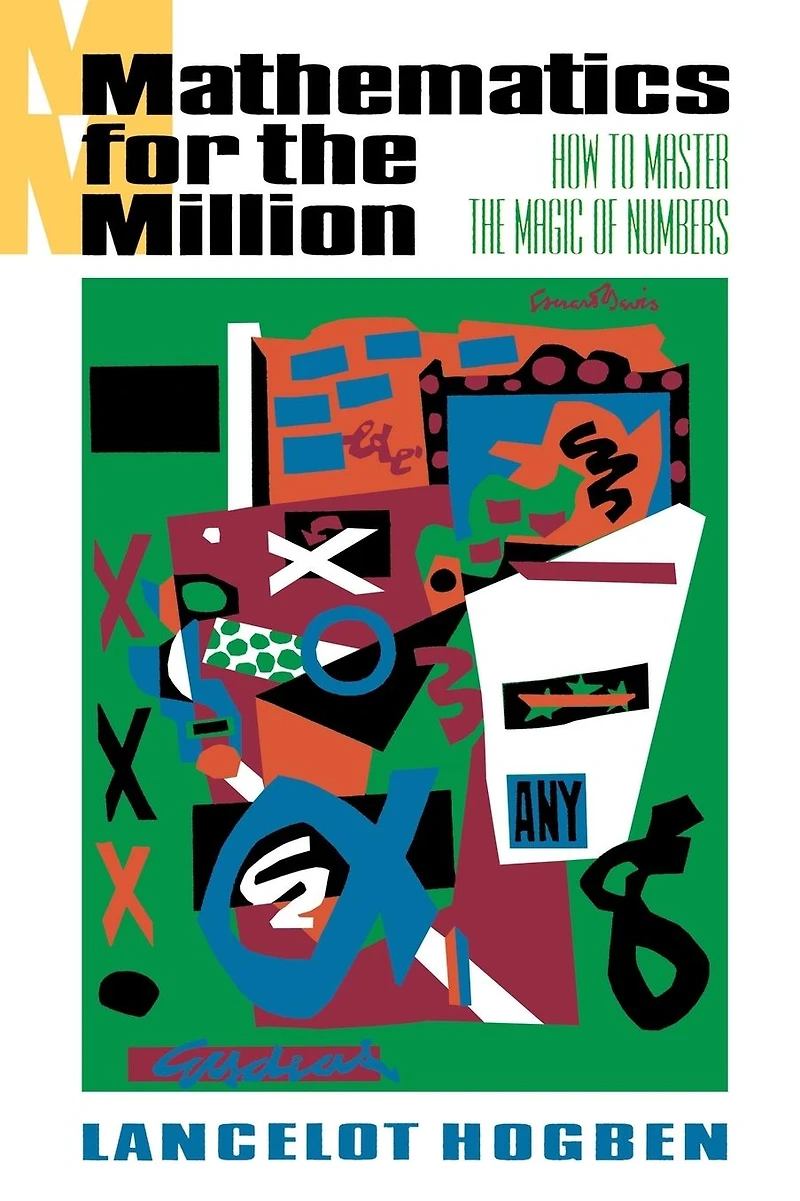 Mathematics for the Million: How to Master Magic of Numbers
