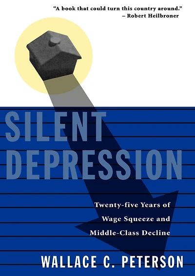 Silent Depression: Twenty-Five Years of Wage Squeeze and Middle Class Decline