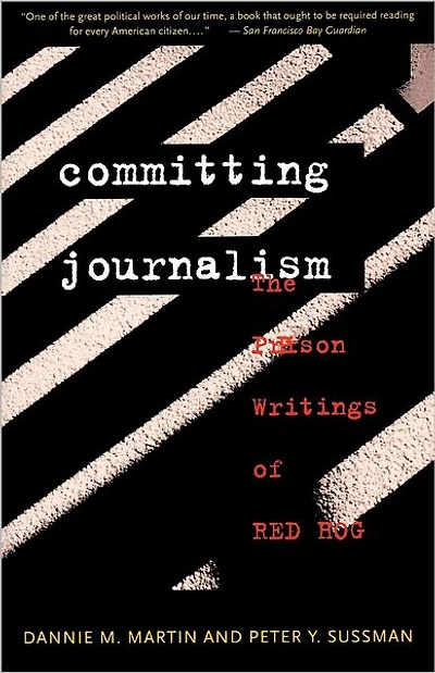 Committing Journalism: The Prison Writings of Red Hog