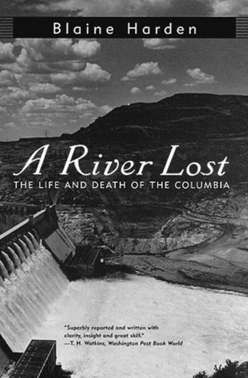 A River Lost: the Life and Death of Columbia