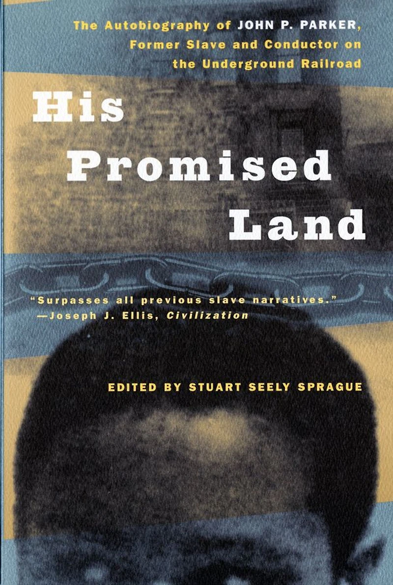 His Promised Land: the Autobiography of John P. Parker, Former Slave and Conductor on Underground Railroad