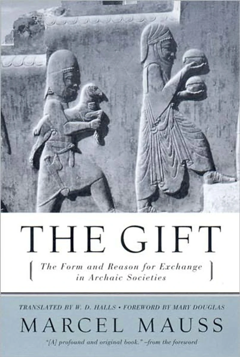 The Gift: Form and Reason for Exchange Archaic Societies