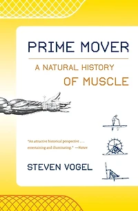 Prime Mover: A Natural History of Muscle