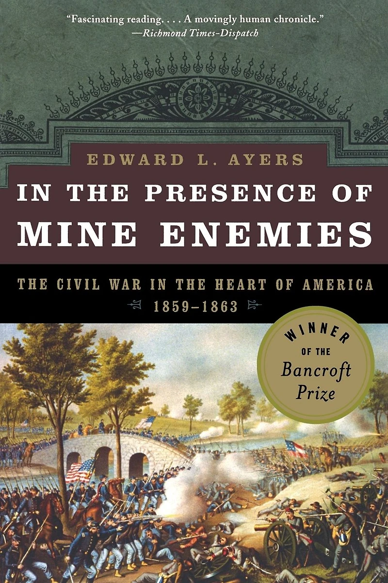 the Presence of Mine Enemies: Civil War Heart America, 1859-1864