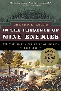 the Presence of Mine Enemies: Civil War Heart America, 1859-1864