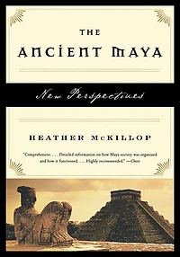 The Ancient Maya: New Perspectives