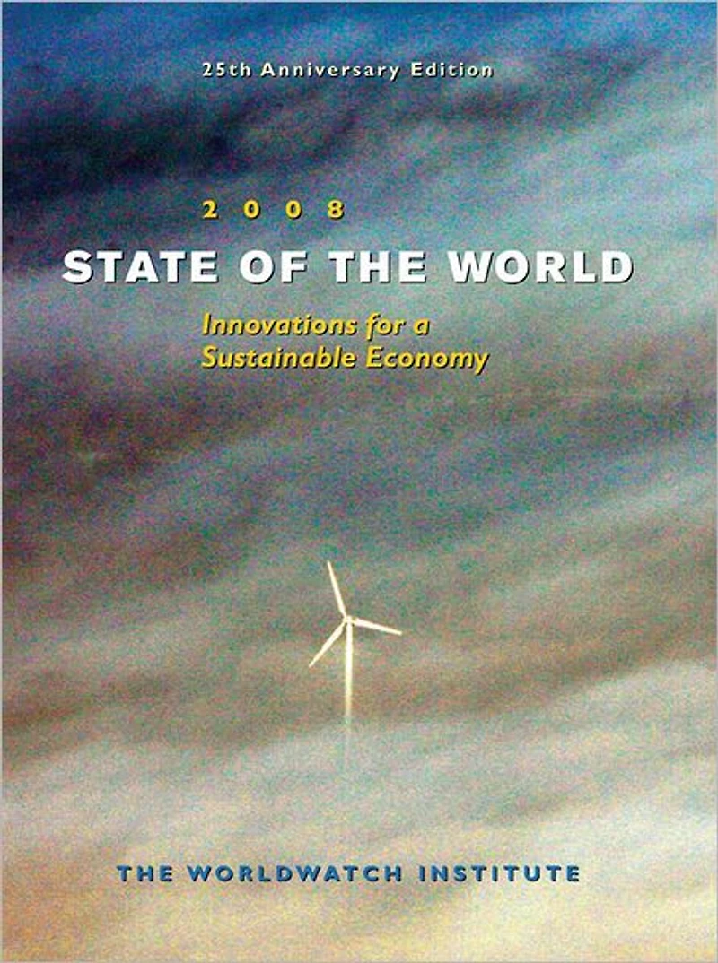 State of the World 2008: Toward a Sustainable Global Economy