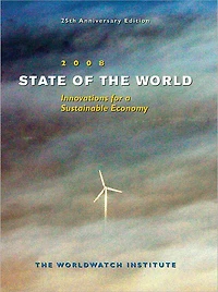 State of the World 2008: Toward a Sustainable Global Economy