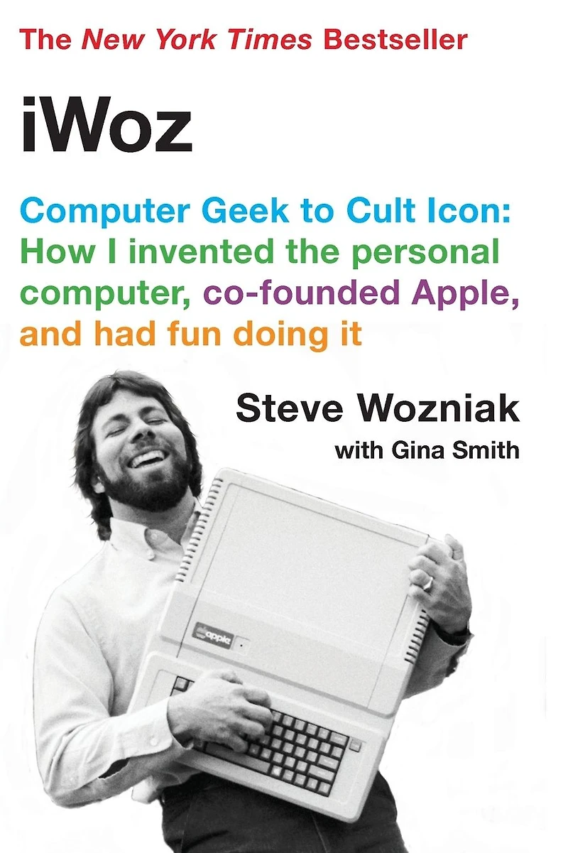 iWoz: How I Invented the Personal Computer and Had Fun Along Way