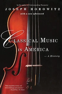 Classical Music in America: A History
