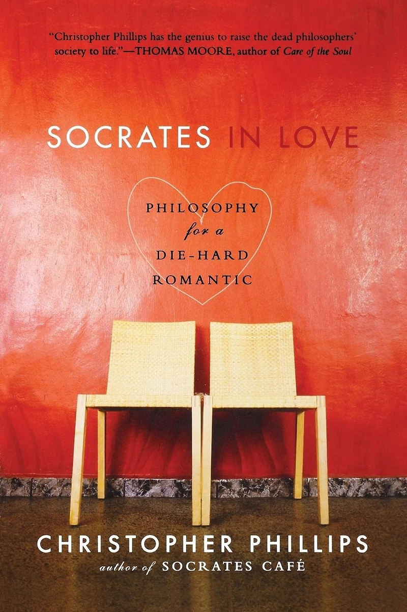 Socrates Love: Philosophy for a Die-hard Romantic
