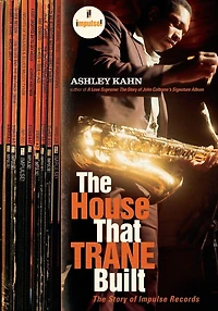 The House That Trane Built: Story of Impulse Records