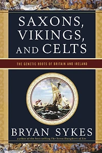 Saxons, Vikings, and Celts: The Genetic Roots of Britain Ireland