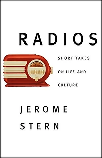Radios: Short Takes on Life and Culture