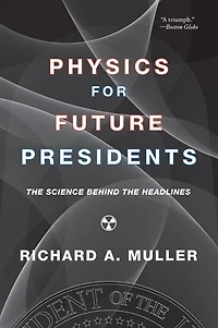 Physics for Future Presidents: the Science Behind Headlines