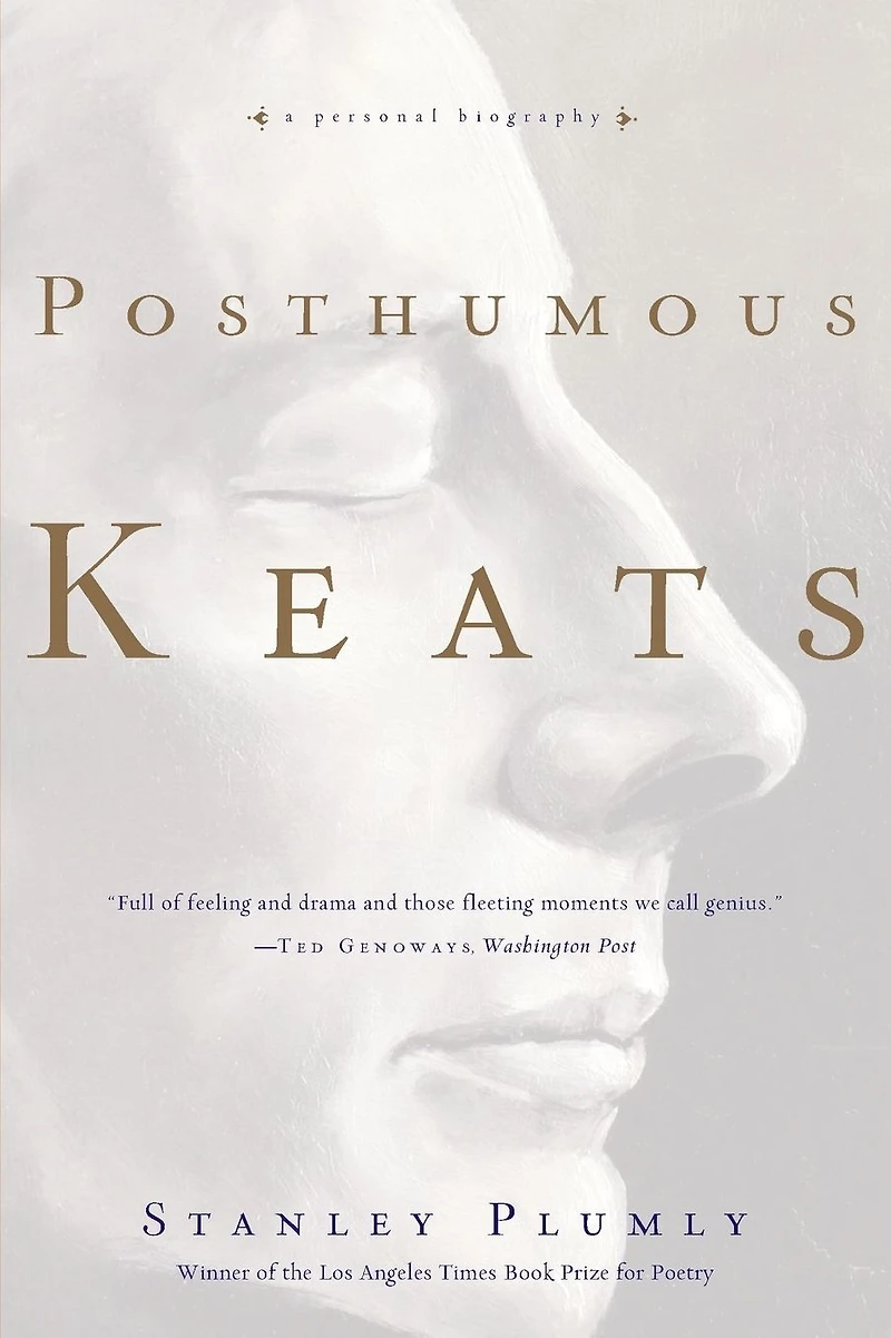Posthumous Keats: A Personal Biography