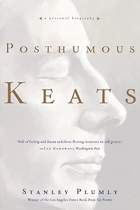 Posthumous Keats: A Personal Biography