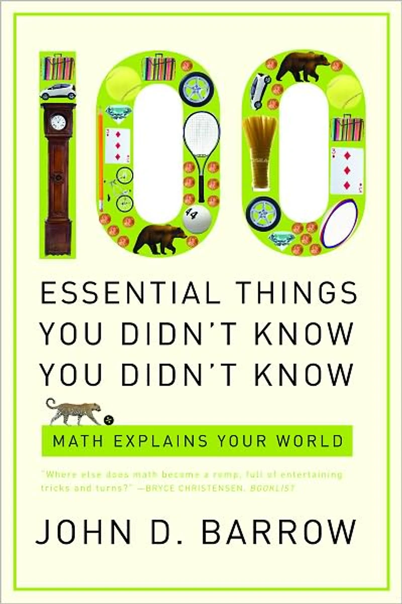 100 Essential Things You Didn't Know Know: Math Explains Your World
