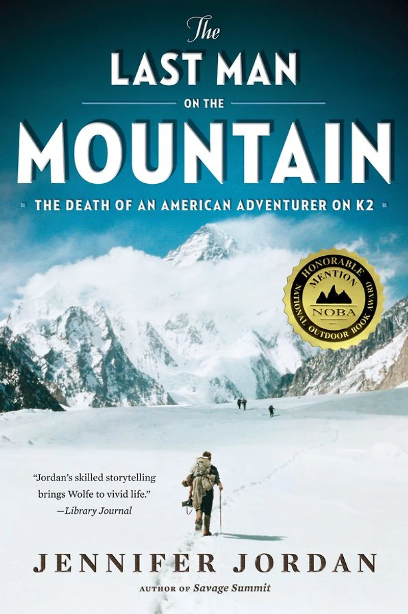 The Last Man on Mountain: Death of an American Adventurer K2