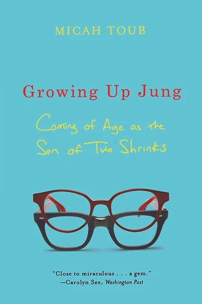 Growing Up Jung: Coming of Age as the Son of Two Shrinks