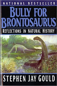 Bully for Brontosaurus: Reflections Natural History