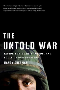 the Untold War: Inside Hearts, Minds, and Souls of Our Soldiers