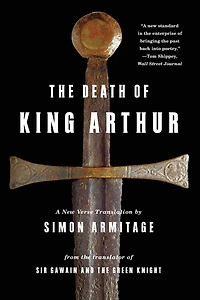 The Death of King Arthur: A New Verse Translation
