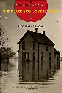 The Place You Love Is Gone: Progress Hits Home