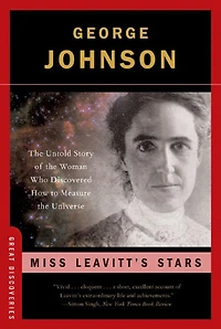 Miss Leavitt's Stars: the Untold Story of Woman Who Discovered How to Measure Universe