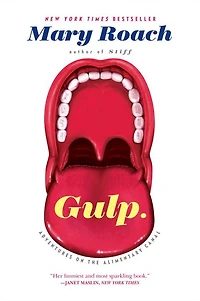 Gulp: Adventures on the Alimentary Canal