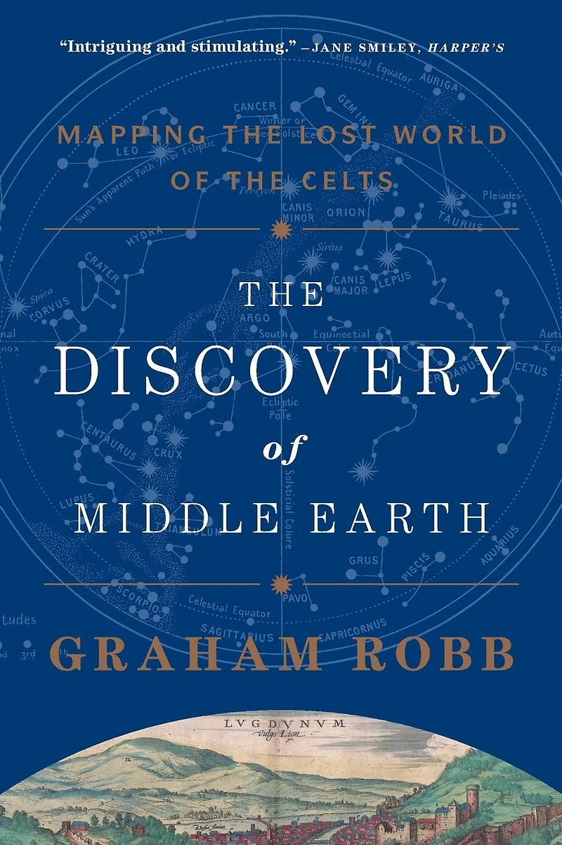 the Discovery of Middle Earth: Mapping Lost World Celts