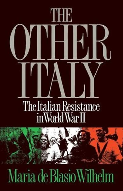 The Other Italy: The Italian Resistance in World War II