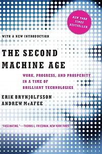 The Second Machine Age: Work, Progress, and Prosperity a Time of Brilliant Technologies