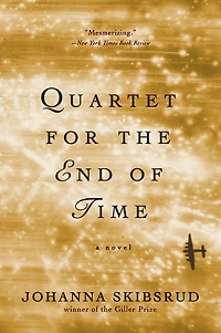 Quartet for the End of Time: A Novel