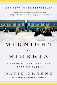 Midnight Siberia: A Train Journey into the Heart of Russia