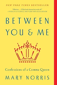 Between You & Me: Confessions of a Comma Queen