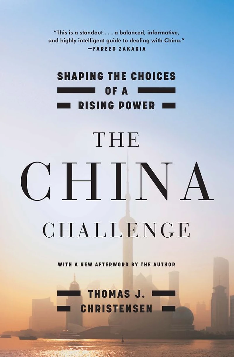 the China Challenge: Shaping Choices of a Rising Power