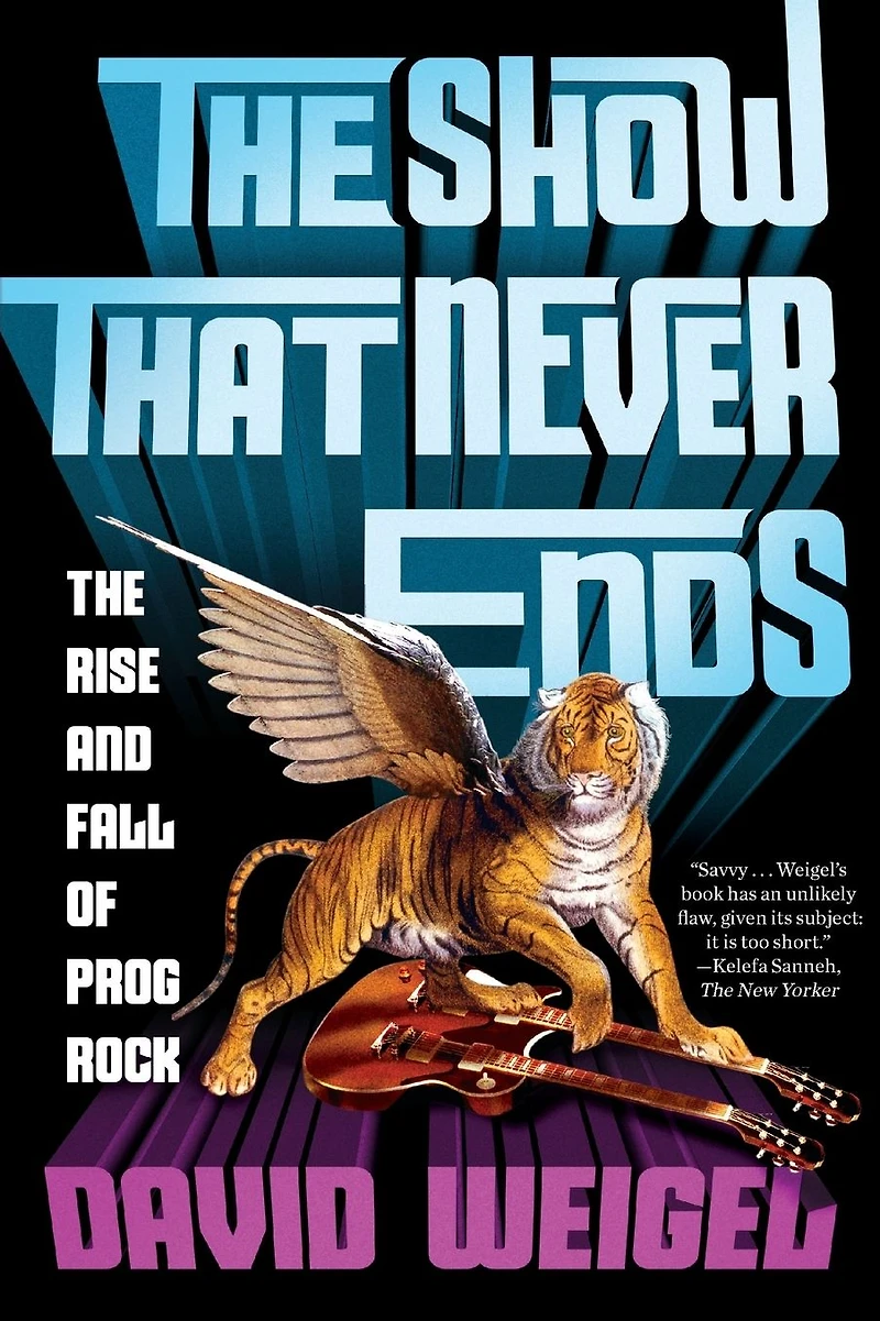 The Show That Never Ends: Rise and Fall of Prog Rock